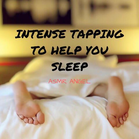 Intense Tapping To Help You Sleep