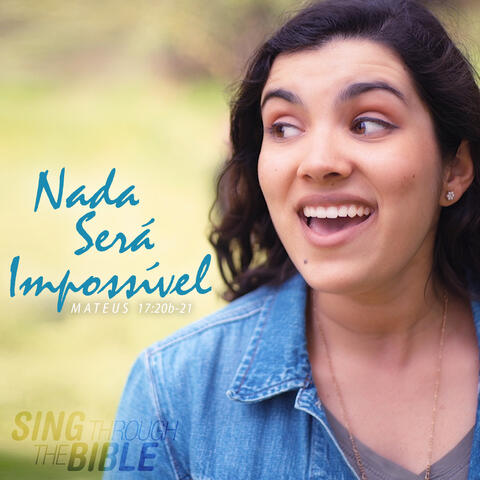 Nada Será Impossível (Mateus 17:20b-21)
