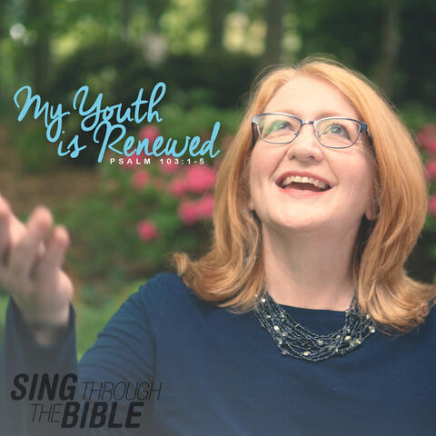 My Youth Is Renewed (Psalm 103:1-5 NLT)