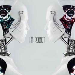 I a Robot