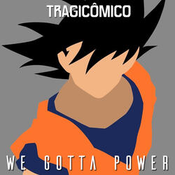 We Gotta Power (De "Dragon Ball Z")