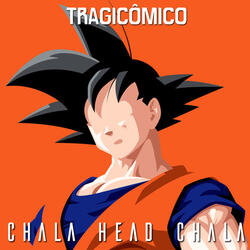 Chala Head Chala (De "Dragon Ball Z")