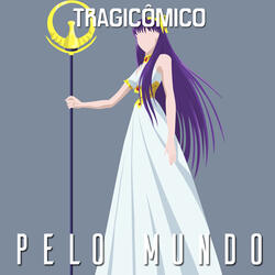 Pelo Mundo (De "Cavaleiros do Zodíaco")