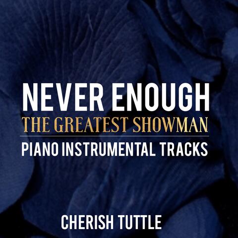 Never Enough (Piano Karaoke Instrumentals)