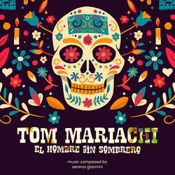 Tom Mariachi (El Hombre Sin Sombrero)