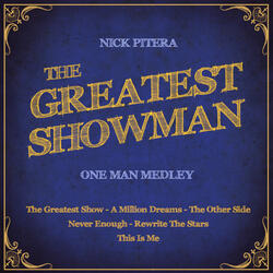 The Greatest Showman - One Man Medley: The Greatest Show / A Million Dreams / The Other Side / Never Enough / Rewrite The Stars / This Is Me