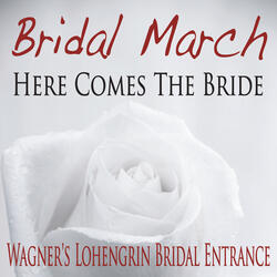 Bridal March Here Comes The Bride (Wagner's Lohengrin Bridal Entrance)