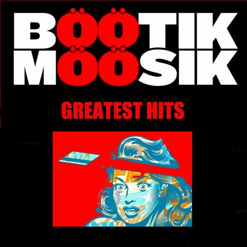 Bootik Moosik Greatest Hits