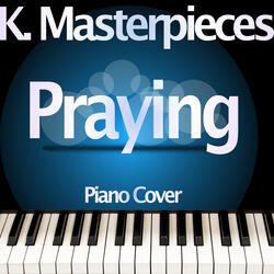 Praying (Higher Key) [Originally Performed by Kesha] [Piano Karaoke Version]