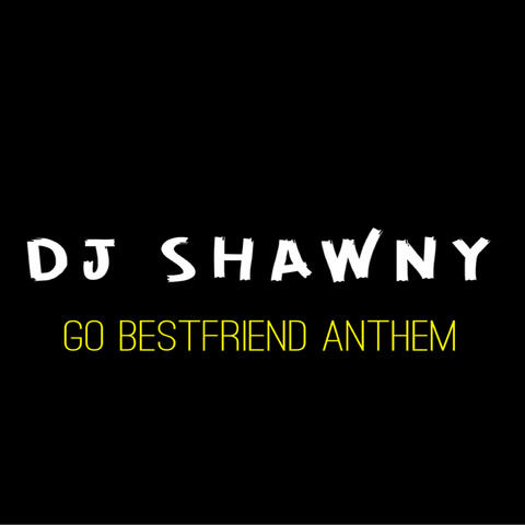 Go Bestfriend Anthem