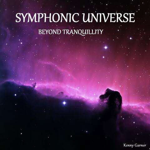 Symphonic Universe: Beyond Tranquillity