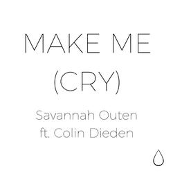 Make Me (Cry)
