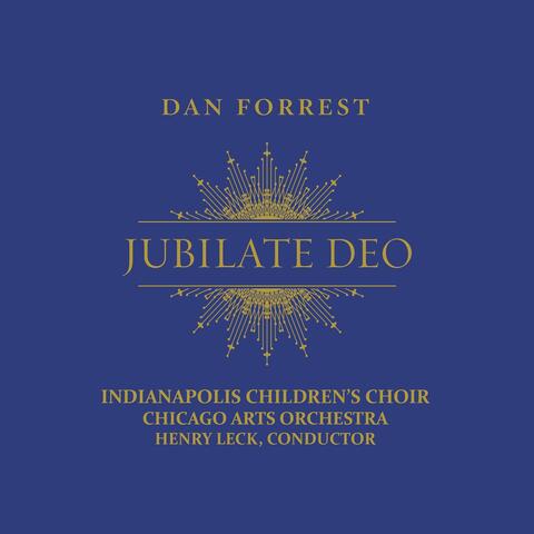 Dan Forrest: Jubilate Deo