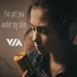 I've got you under my skin