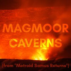 Magmoor Caverns (From "Metroid Samus Returns")