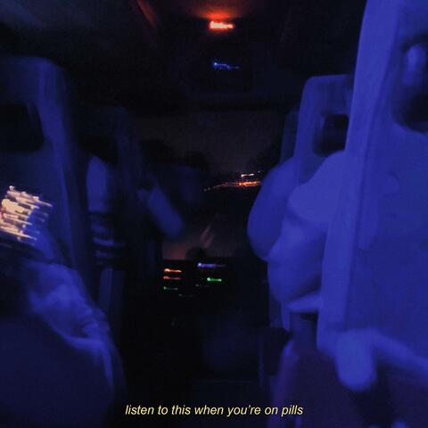 Listen to This When You're on Pills