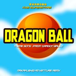 Dragon Ball Theme Song (From "Dragon Ball") [Makafushigi Adventure Remix]