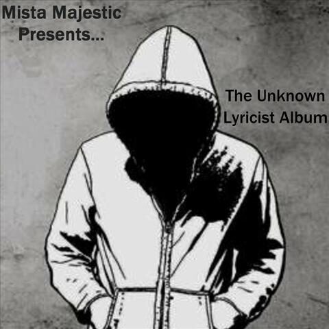 Mista Majestic Presents...The Unknown Lyricist Album