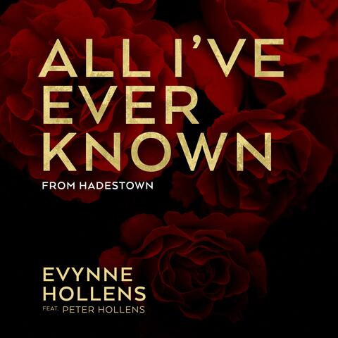 All I've Ever Known (From "Hadestown")