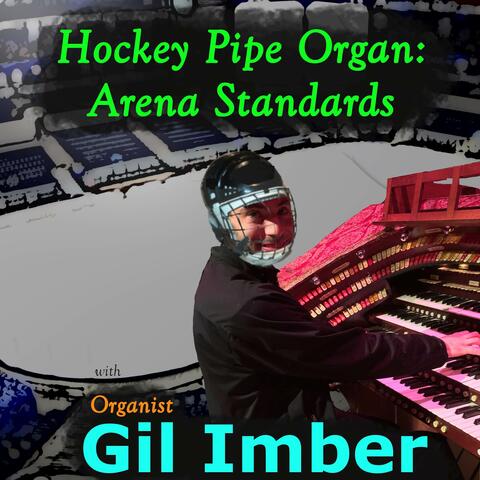 Hockey Pipe Organ: Arena Standards with Organist Gil Imber