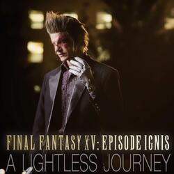 A Lightless Journey (From "Final Fantasy XV: Episode Ignis")
