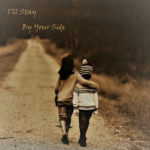 I'll Stay By Your Side