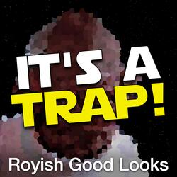 It's a Trap!