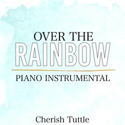 Over the Rainbow (Higher Key) [From "The Wizard of Oz"] [Piano Instrumental]