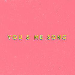 You & Me Song