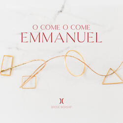 O Come O Come Emmanuel