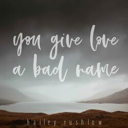 You Give Love a Bad Name (Acoustic)