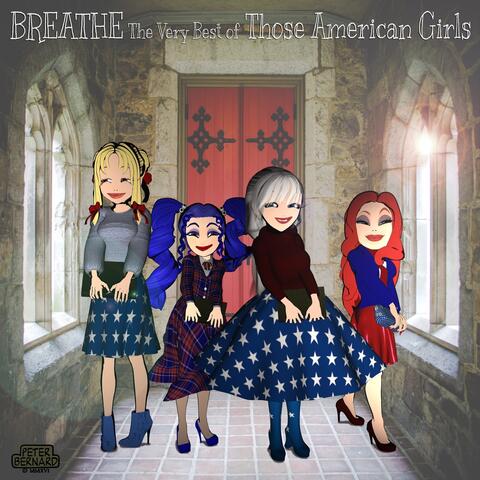 BREATHE: The Very Best of Those American Girls