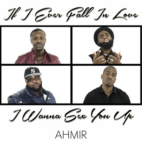 If I Ever Fall In Love / I Wanna Sex You Up