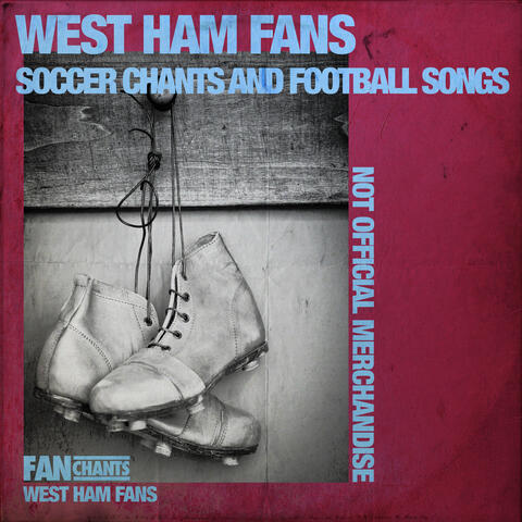 West Ham Fans Soccer Chants And Football Songs