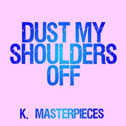Dust My Shoulders Off (Originally Performed by Jane Zhang & Timbaland) [Karaoke Version]