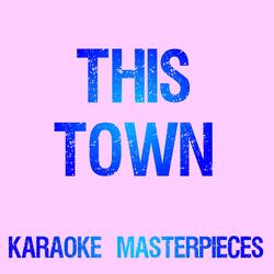 This Town (Originally Performed by Niall Horan) [Karaoke Version]