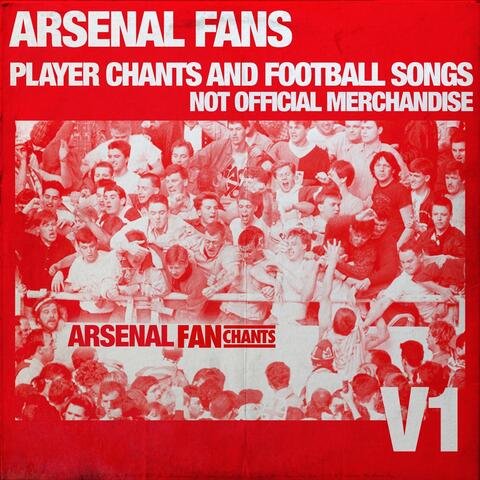 Arsenal Fans Player Chants And Football Songs, Vol. 1