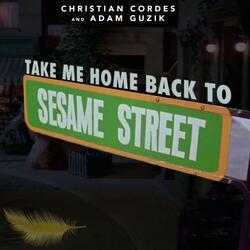 Take Me Home (Back to Sesame Street)