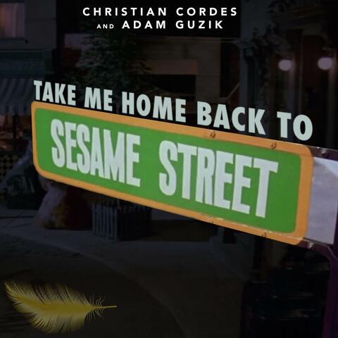 Take Me Home (Back to Sesame Street)