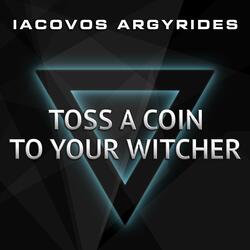 Toss A Coin To Your Witcher