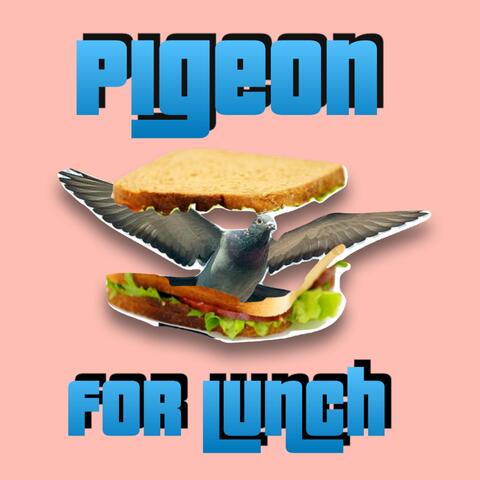 Pigeon for Lunch