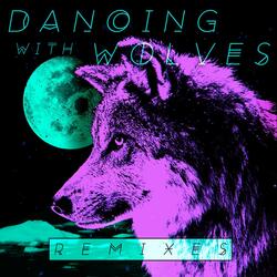 Dancing with Wolves (Will Divide Remix)