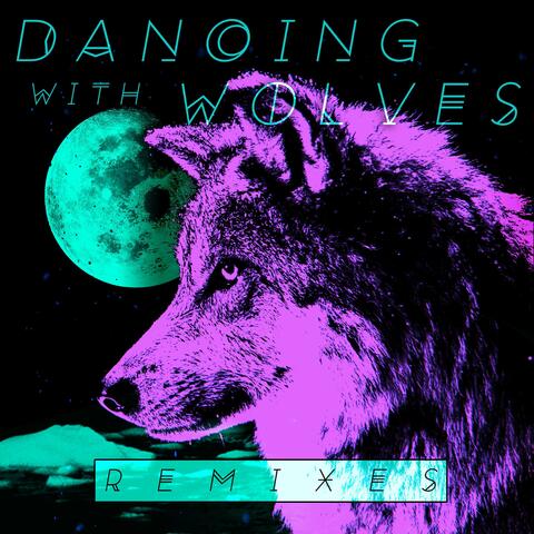 Dancing with Wolves  (Remixes)