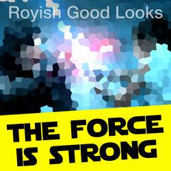 The Force Is Strong