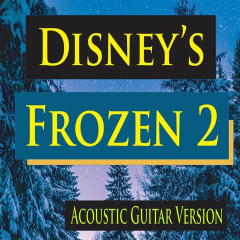 Disney's Frozen 2 Soundtrack (Acoustic Guitar Version)