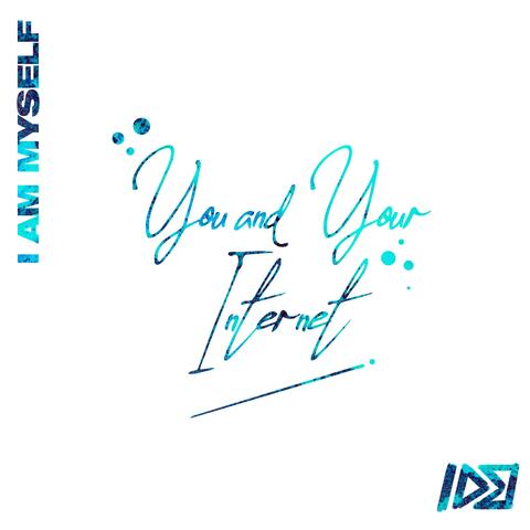You and Your Internet