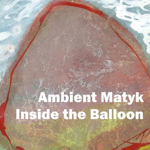Inside the Balloon