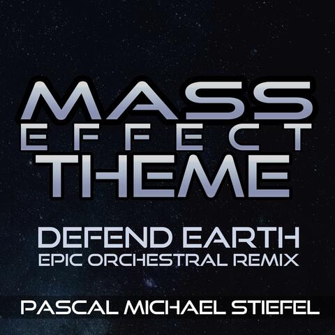 Mass Effect Theme "Defend Earth"