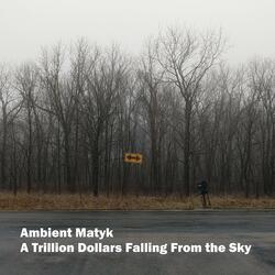 A Trillion Dollars Falling From the Sky