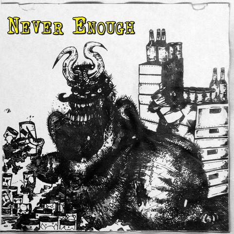 Never Enough